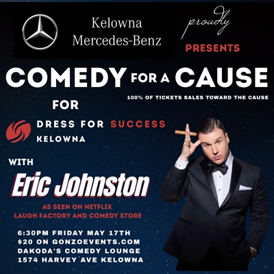 Kelowna Mercedes presents Comedy for Cause for Dress for Success Kelowna with Eric Johnston