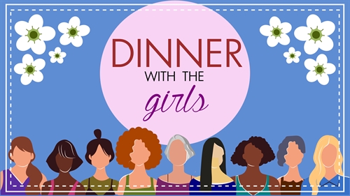 “Dinner with the Girls” May 2024