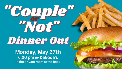“Couple” or “Not” Dinner Out – May 2024