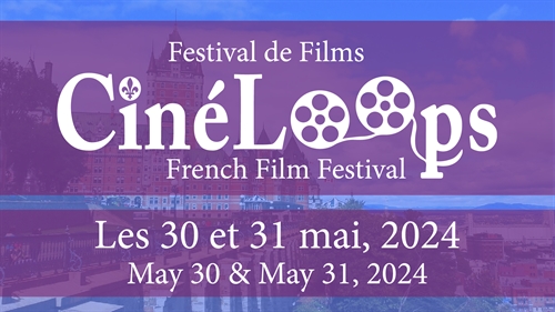 Festival CinéLoops: French Film Festival (Thursday and Friday) | iNFOnews.ca Festival CinéLoops: French Film Festival (Thursday and Friday)
