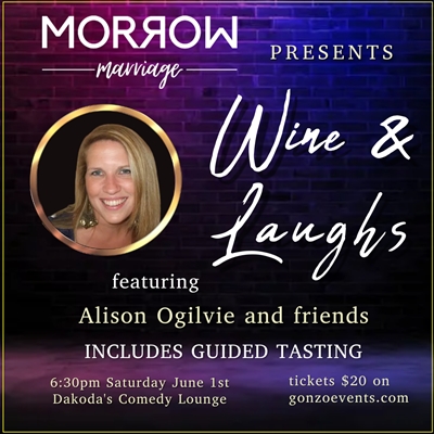 Morrow Marriage presents Wine & Laughs with Haywire Organic Winery at Dakoda’s Comedy Lounge