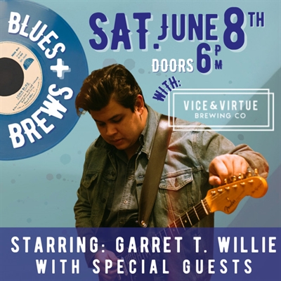 BLUES + BREWS: Garret T. Willie (Vice & Virtue Edition)