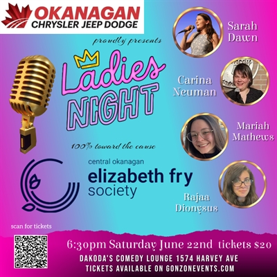 Ladies Comedy Night for the Elizabeth Fry Society presented by Okanagan Dodge