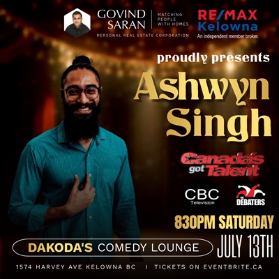 Ashwyn Singh at Dakoda’s Comedy Lounge presented by Govind Saran of Remax Kelowna