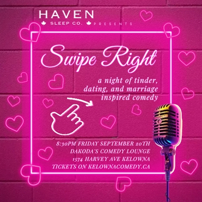 Swipe Right a night of dating and relationship inspired comedy presented by Haven Sleep Co