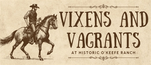 Vixens & Vagrants: An O’Keefe Ranch Murder Mystery (Thursday to Saturday)