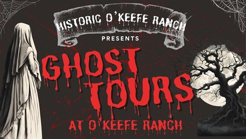 Ghost Tours at the O’Keefe Ranch 9 (Wednesday to Saturday)