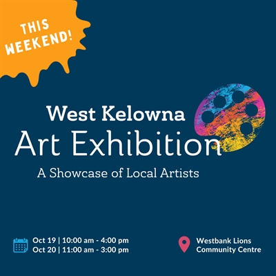 West Kelowna Art Exhibition (Saturday & Sunday)