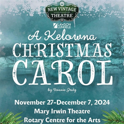 A Kelowna Christmas Carol (Nov 27 to Dec 7)