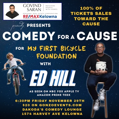 Comedy for a Cause for My First Bicycle with Ed Hill presented by Govind Saran Real Estate