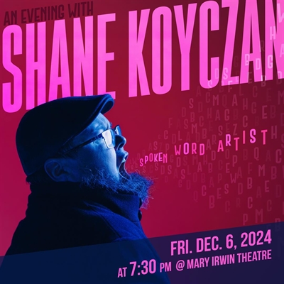 An Evening with Shane Koyczan, Spoken Word Artist