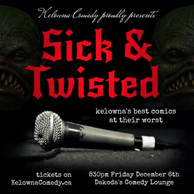 Sick & Twisted Comedy Night at Dakoda's Comedy Lounge | iNFOnews.ca Sick & Twisted Comedy Night at Dakoda’s Comedy Lounge
