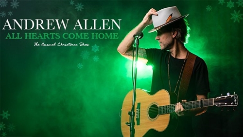 Andrew Allen – All Hearts Come Home Annual Christmas Show