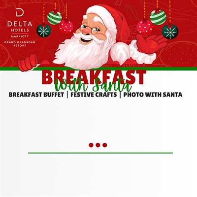 Breakfast with Santa at the Delta Grand Okanagan!