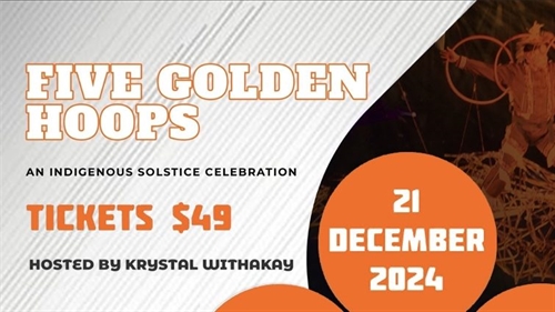 Five Golden Hoops an Indigenous Solstice Celebration