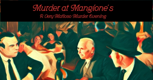 Murder at Mangione’s a Mafioso Murder Evening