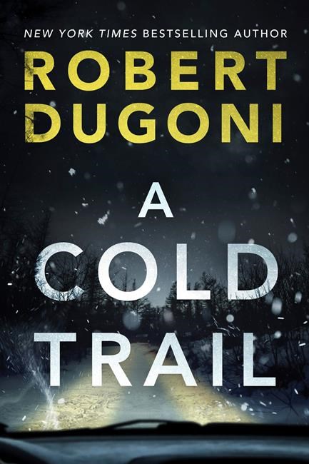 Review: Author Robert Dugoni crafts compelling `Cold Trail' | iNFOnews.ca Review: Author Robert Dugoni crafts compelling `Cold Trail' | iNFOnews.ca