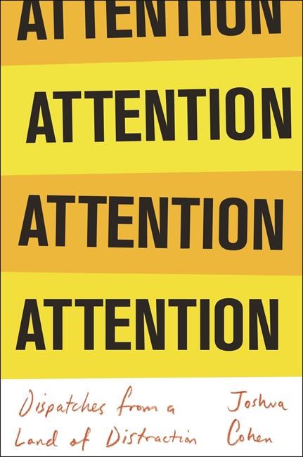 Review: Joshua Cohen's 'Attention' demands your whole focus | iNFOnews.ca Review: Joshua Cohen's 'Attention' demands your whole focus | iNFOnews.ca