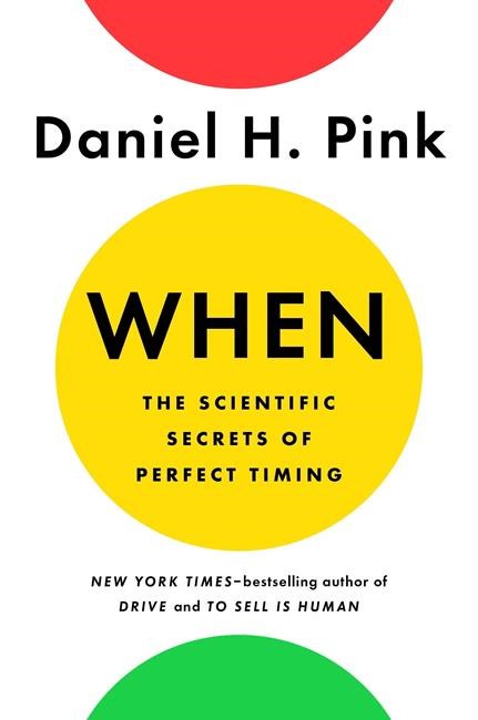 Review: 'When' by Daniel Pink uncovers the secrets of timing | iNFOnews.ca