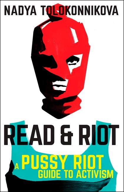 Review: Pussy Riot founder's guide to political activism | iNFOnews.ca