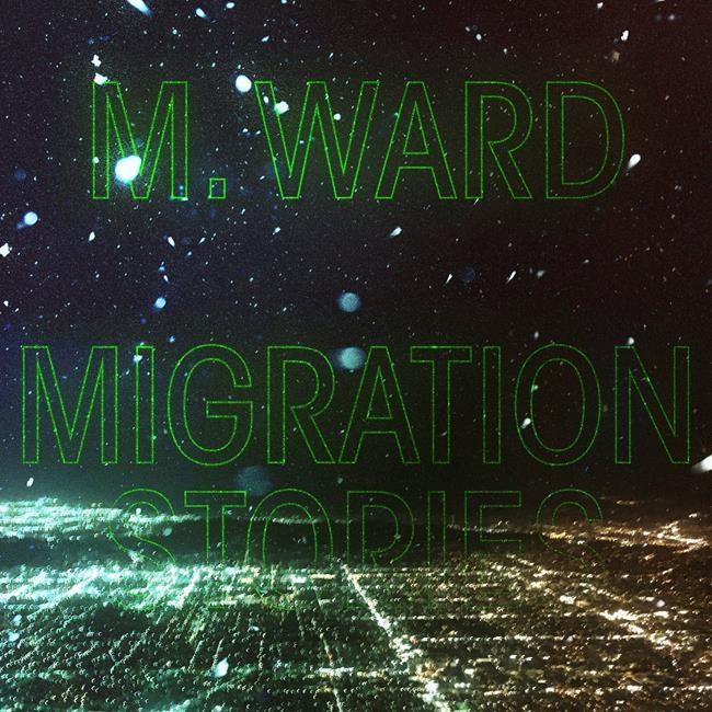 Review: M. Ward drizzles starlight on 'Migration Stories' | iNFOnews.ca