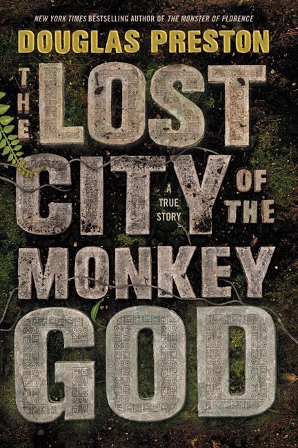 Review: 'The Lost City of the Monkey God' by Douglas Preston | iNFOnews.ca Review: 'The Lost City of the Monkey God' by Douglas Preston | iNFOnews.ca