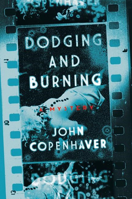 'Dodging and Burning' is riveting debut by John Copenhaver | iNFOnews.ca