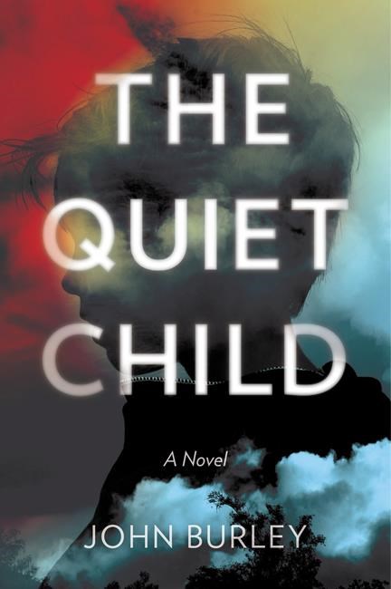 Review: 'The Quiet Child' by John Burley is engrossing novel | iNFOnews.ca