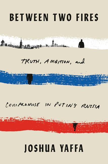 Review: `Between Two Fires' explores Putin's Russia | iNFOnews.ca