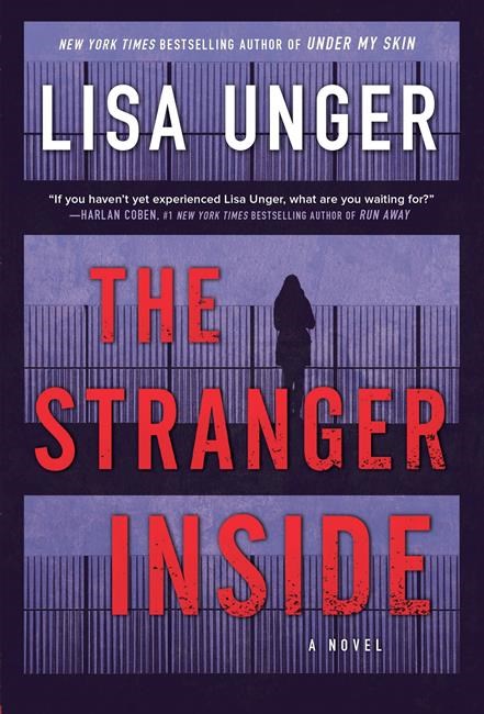 Lisa Unger's 'The Stranger Inside' is psychological thriller | iNFOnews.ca Lisa Unger's 'The Stranger Inside' is psychological thriller | iNFOnews.ca