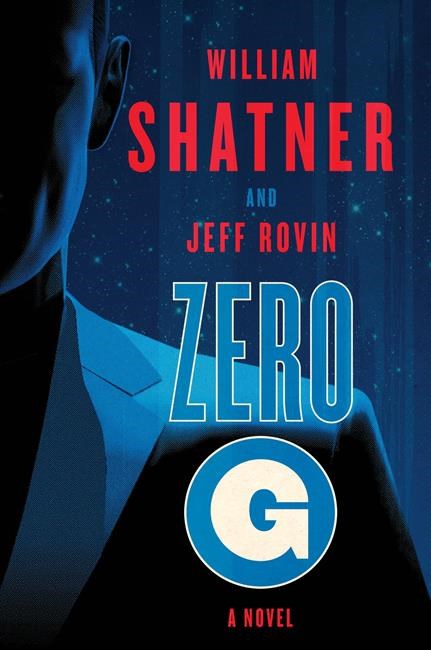 William Shatner's 'Zero-G' is inconsistent sci-fi novel | iNFOnews.ca William Shatner's 'Zero-G' is inconsistent sci-fi novel | iNFOnews.ca