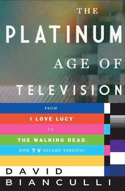 Review: 'The Platinum Age of Television' | iNFOnews.ca Review: 'The Platinum Age of Television' | iNFOnews.ca