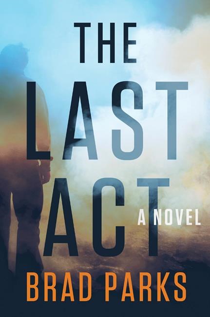 Review: 'The Last Act' is a compelling thriller | iNFOnews.ca Review: 'The Last Act' is a compelling thriller | iNFOnews.ca