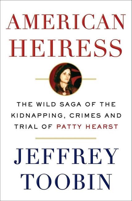 Review: Jeffrey Toobin revisits Patty Hearst saga | iNFOnews.ca