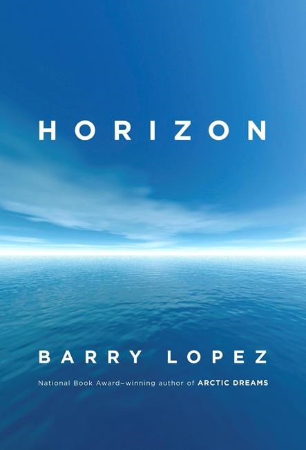 Review: Barry Lopez looks for hope beyond the 'Horizon' | iNFOnews.ca