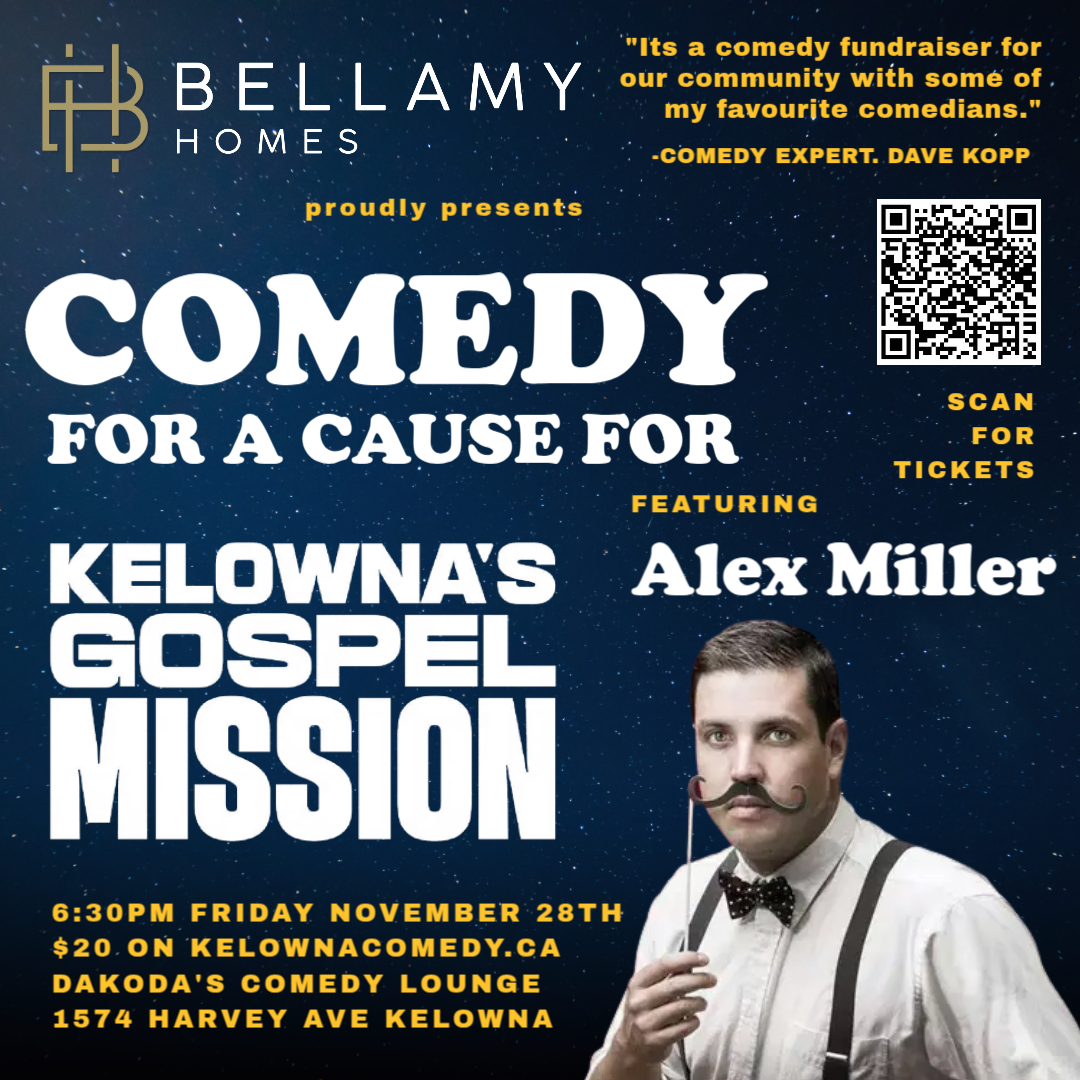 Comedy for a Cause for the Kelowna Gospel Mission presented by Bellamy Homes