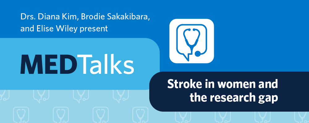 MEDTalks: Stroke in Women & Research Gap | iNFOnews.ca MEDTalks UBC