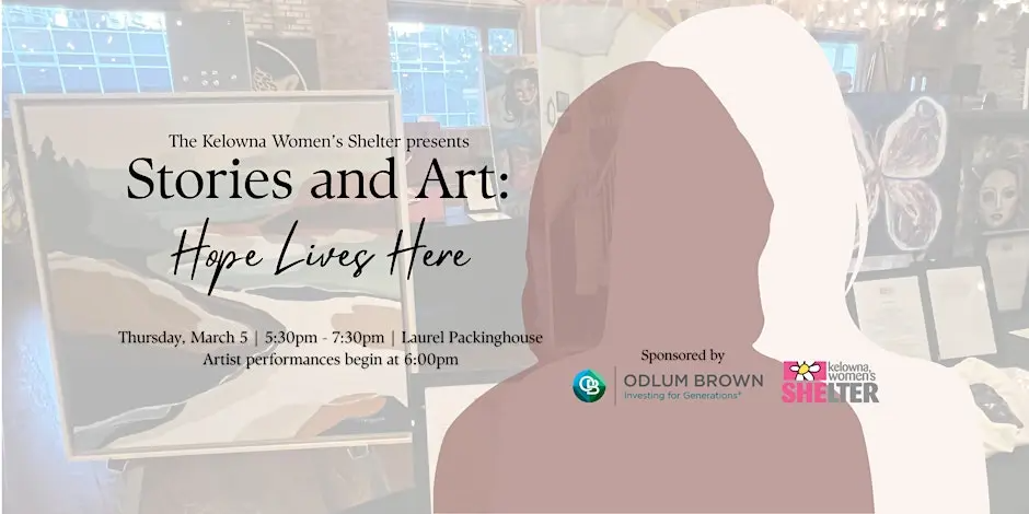 The Kelowna Women's Shelter presents Stories & Art: Hope Lives Here | iNFOnews.ca Kelowna Women's Shelter