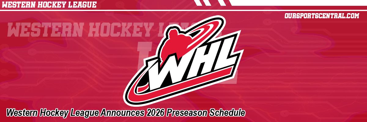 Western Hockey League 2026 Preseason Schedule